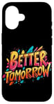 iPhone 16 Multicolor Better Tomorrow Costume for Boys and Girls Case