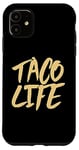 Coque pour iPhone 11 Taco Life - Messages amusants et motivants