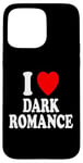 Coque pour iPhone 15 Pro Max I Heart (Love) Dark Romance Reading Romans Livres