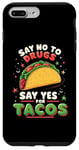 iPhone 7 Plus/8 Plus SAY NO TO DRUGS SAY YES FOR TACOS Taco Lover Case