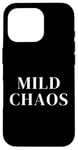 iPhone 16 Pro Just a little crazy is Mild Chaos, funny humorous saying Case