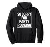 Party Rocking Funny Dance Lover Gift Idea Pullover Hoodie