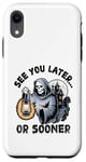 Coque pour iPhone XR See You Later Or Tôt Ou Sooner Grim Reaper Halloween