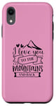 iPhone XR Love You To The Mountains And Back Cute Outdoor Valentine Case