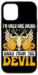 Coque pour iPhone 12/12 Pro I'm Only One Drink From The Devil