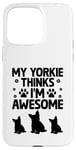 Coque pour iPhone 15 Pro Max Mon Yorkie pense que je suis un super chien Yorkshire Terrier Yorkies