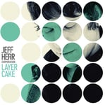 Jeff Herr  Layer Cake  CD