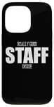 iPhone 13 Pro Really Good Staff Inside For Events Employees Staff Crew Case