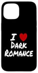 Coque pour iPhone 15 I Heart (Love) Dark Romance Reading Romans Livres