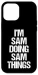 Coque pour iPhone 12 Pro Max Je suis Sam qui fait Sam Things - C'est drôle de dire Sam Cool Name Sam