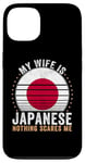 iPhone 13 My Wife Is Japanese Nothing Scares Me Japan Case