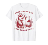 More trash can Less trash can't, Funny Raccoon and Opossum T-Shirt