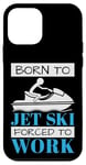 iPhone 12 mini Jet Skiing Born to Jet Ski, Forced to Work Case