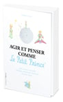 Agir et penser comme le Petit Prince - Edition Officielle des 75 ans (Broché)