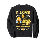 I Love Beeing An Agricultural Inspector Bee Lover Profession Sweatshirt