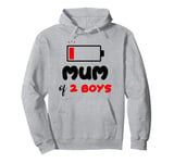 Mum of 2 Boys Low Battery Mummy of Two Boys Funny Mother Pullover Hoodie