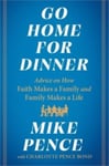 Go Home for Dinner  Advice on How Faith Makes a Family and Family Makes a Life