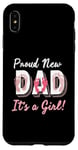 iPhone XS Max Proud New Dad It's A Girl! New Dad Celebration Case