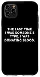 Coque pour iPhone 11 Pro Max Someone's Type Donating Blood – Valentine’s Day Single Humor