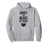 Sorry This Beard is Taken Funny Valentines Day for Him Pullover Hoodie