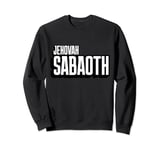 Jehovah Sabaoth The Lord of Hosts The Lord of Armies Godhead Sweatshirt