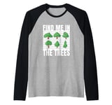 Find Me In The Trees Tree Climber Climbing Raglan Baseball Tee