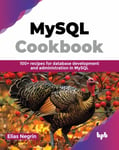 MySQL Cookbook  100+ recipes for database development and administration in MySQL