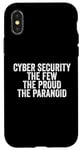 Coque pour iPhone X/XS Cybersécurité The Few The Proud The Paranoid Funny Techie