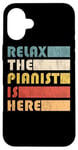 iPhone 16 Plus Relax The Pianist Is Here Piano Funny Musician Case