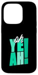 Coque pour iPhone 14 Pro Bleu sarcelle Aqua Oh Yeah!