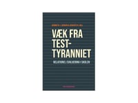 Bort Från Testningens Tyranni | Kenneth J. Gergen, Scherto R. Gill | Språk: Danska