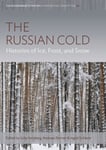 The Russian Cold  Histories of Ice, Frost, and Snow