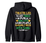 Theatre Life Musical Theatre Thespian Drama Acting Lover Zip Hoodie