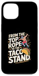 iPhone 13 From The Top Rope To The Taco Stand Wrestling Fan Case