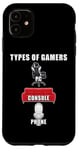 Coque pour iPhone 11 Types of Gamers: PC, Console, Phone Funny Gaming Dad & Teen