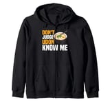 Don't Judge Udon Know Me ----- Zip Hoodie