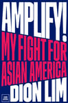 Amplify!  My Fight for Asian America