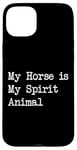 Coque pour iPhone 15 Plus Vêtements d'équitation My Horse is My Spirit Animal