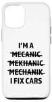 iPhone 13 Pro I'm A Mechanic, I Fix Cars Funny Car Mechanic Auto Shop Case