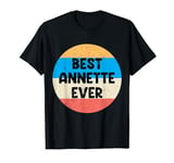 Best Annette Ever T-Shirt