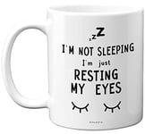 Stuff4 I'm Not Sleeping I'm Just Resting My Eyes Mug - Close My Eyes, Mugs Funny, 11oz Ceramic Dishwasher Safe Premium Mugs - Secret Santa Gifts for Office, Comedy Mugs, Manta Sleep