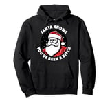 Santa Knows You've Been a Bitch Adult Humor Dirty Santa Pullover Hoodie