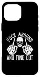 Coque pour iPhone 16 Pro Max F ck Around And Find-Out Squelette Fuckin-Hand Skull