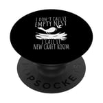 I Don't Call It Empty Nest New Craft Room PopSockets Adhesive PopGrip