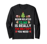 Retro Being Related to Me Is Really The Only Gift You Need Long Sleeve T-Shirt