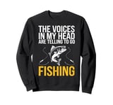 The Voices In MY Heat Are Telling Me To Go Fishing Dad Joke Sweatshirt