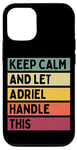 Coque pour iPhone 12/12 Pro Keep Calm And Let Adriel Handle This Funny Retro Citation