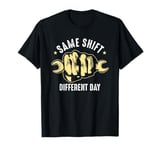 Same Shift Different Day Mechanic Humor T-Shirt