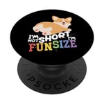 I'm Not Short I'm Fun Size Funny Corgi Short Person PopSockets PopGrip Interchangeable