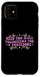 iPhone 11 Need Two Male Volunteer Funny inappropriate Shirts for Women Case